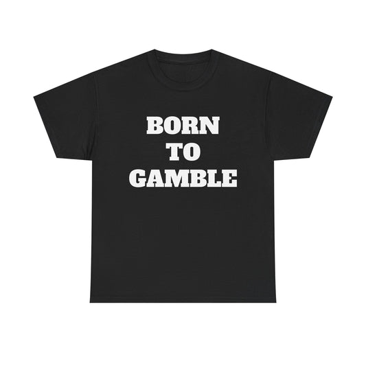 BORN TO GAMBLE